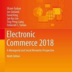 [Read] EBOOK EPUB KINDLE PDF Electronic Commerce 2018: A Managerial and Social Networks Perspective