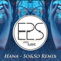 Hana So&So (E2S Remix)