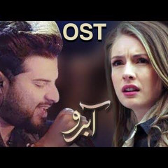 Aabroo | OST | Nabeel Shaukat Ali,Sana Zulfiqar
