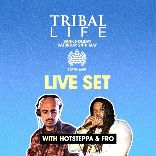 hotsteppa & fro LIVE Set at Tribal Life Sat 24th May 2025