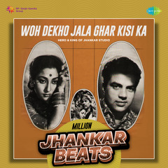 Woh Dekho Jala Ghar Kisi Ka - Million Jhankar Beats