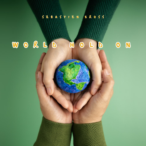 World Hold On (Sebastien Kross  Rework) cover