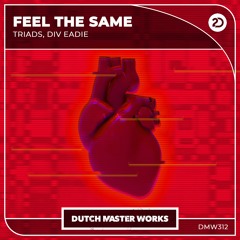 Triads, Div Eadie - Feel The Same