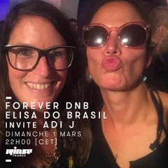 Rinse France - Forever DnB - Elisa Do Brasil invite Adi-J - 01/03/20