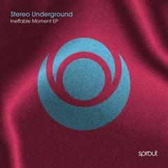 Stereo Underground - Ineffable Moment (Original Mix)
