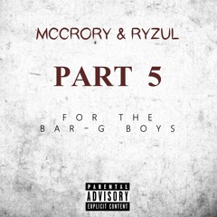 McCrory & Ryzul - Part 5 -( For The Bar-G Boys )