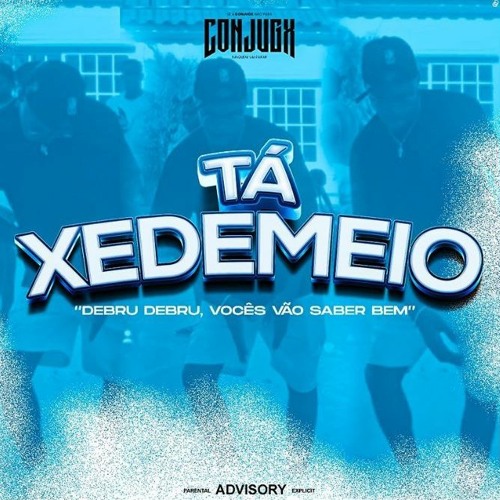 CONJUGX - TÁ XEDEMEIO, AP TA MALUCO MO NENGUE(PROD. DJ MÁXIMO & THALES NO BEAT)