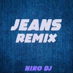 JEANS - (REMIX) x JUSTIN QUILES x NIKO DJ