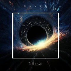 SELEK - COLLAPSAR