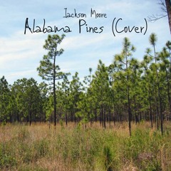 Alabama Pines (Jason Isbell Cover)