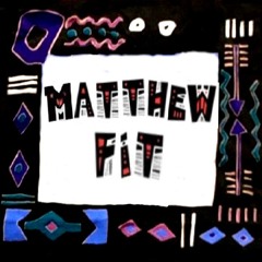Matthew Fit