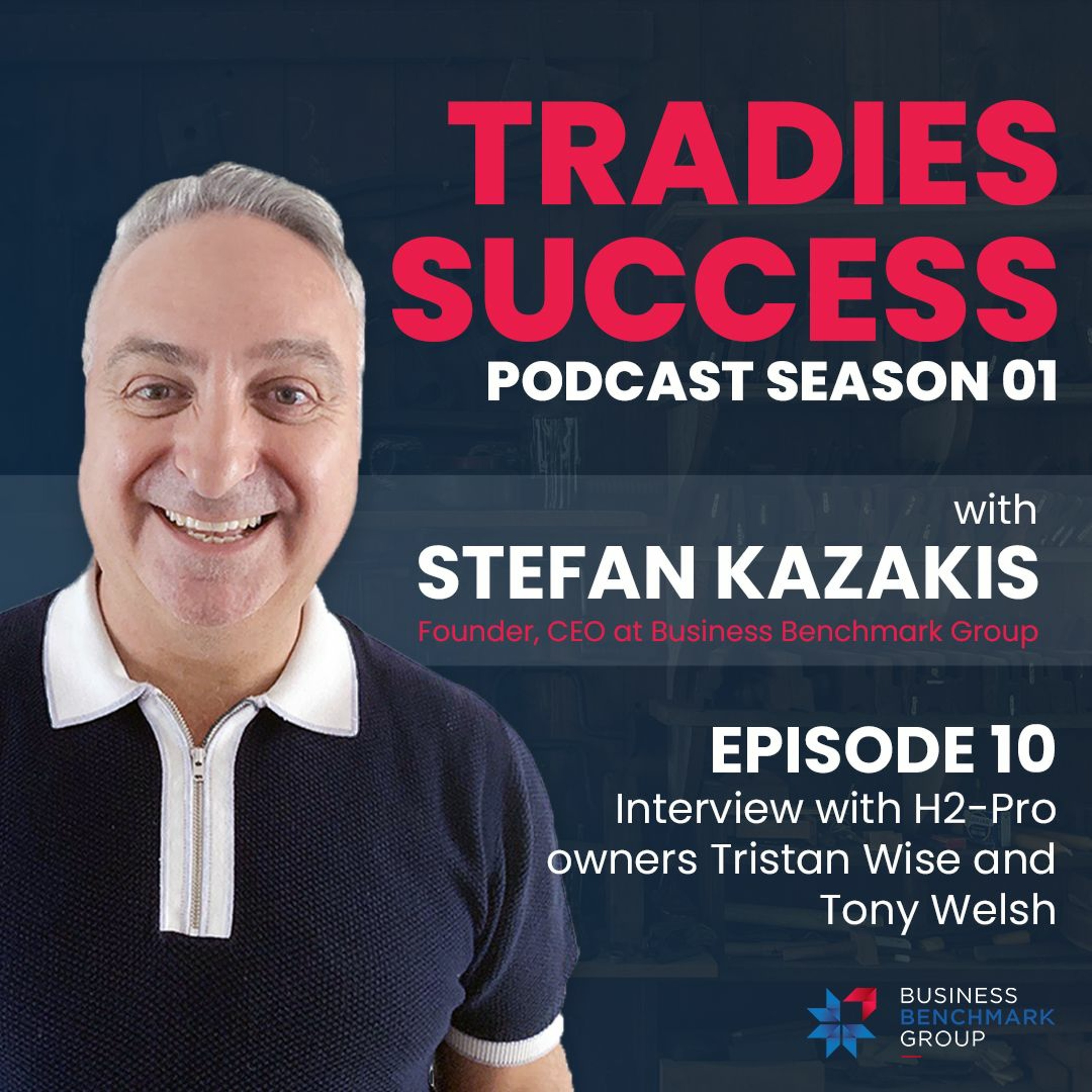 Smart Discussion with Tristan Wise & Tony Welsh (H2Pro) | Tradies Success S01, EP10