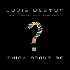 Think About Me  - Jodie Weston Feat. Charlotte Branson  (Club Mix)