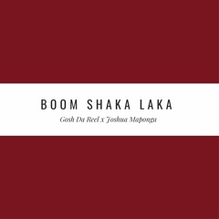 Boom Shaka Laka (feat. Joshua Maponga)