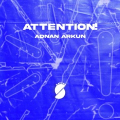 Adnan Arkun - Attention!