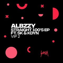 Albzzy - Straight 100's Ft. SK (VIP 2)