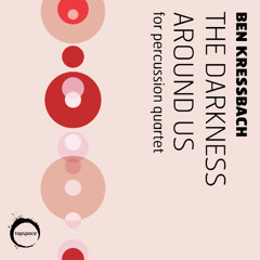 The Darkness Around Us (Ben Kressbach)