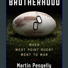 [READ EBOOK]$$ ⚡ Brotherhood: When West Point Rugby Went to War     Hardcover – October 31, 2023 O