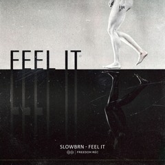 SLOWBRN - Feel It (Original Mix) I FREEDOM REC