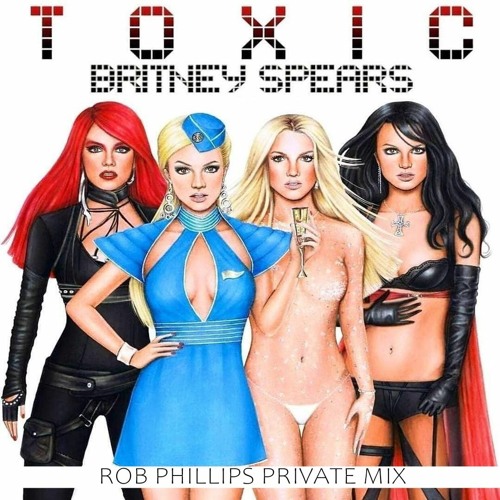 Britney Spears, Chemical Surf, Junior Senna - I Wanna Do Toxic (Rob Phillips Private Mix)