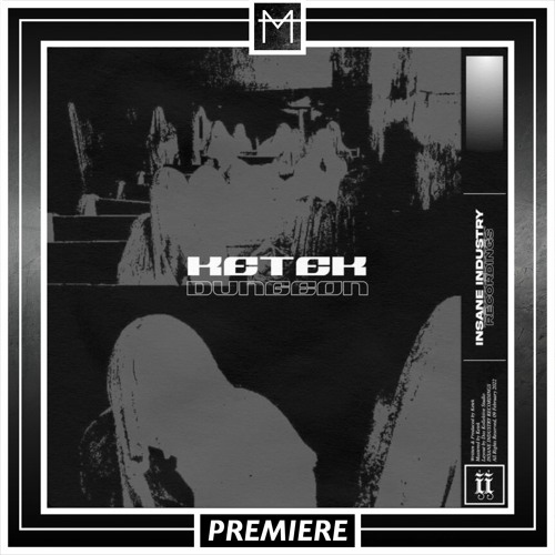 PREMIERE | KETEK - Dungeon