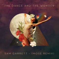 Sam Garrett - The Dance And The Wonder (Mose Remix)