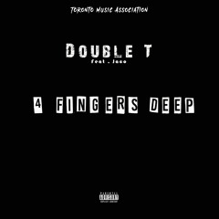 Double T - 4 Fingers Deep (Feat. Jaco)