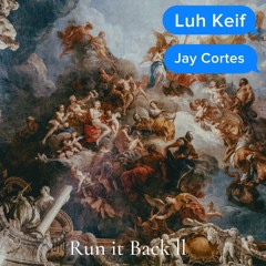 Run it back ll (feat.Jay Cortes)