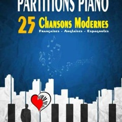 [View] PDF EBOOK EPUB KINDLE PARTITIONS PIANO - 25 Chansons Modernes pour Débutants: Partitions fac