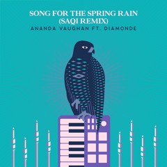 Ananda Vaughan feat. Diamonde - Song For The Spring Rain(SaQi Remix)