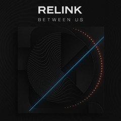 Relink - Between Us