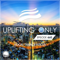 Uplifting Only 660 (Vocal Trance Focus) (Oct 2, 2025) {WORK IN PROGRESS}