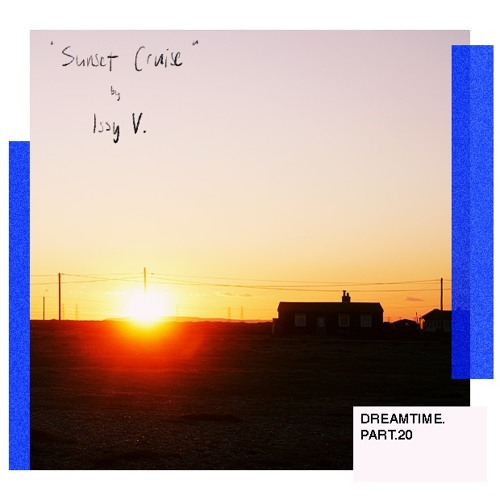 Dreamtime. part 20 "Sunset Cruise" by Issy V