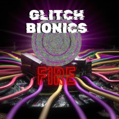 Glitch Bionics - Fire