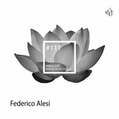 Innocent Music Podcast | 111 | Federico Alesi | 10.02.2021