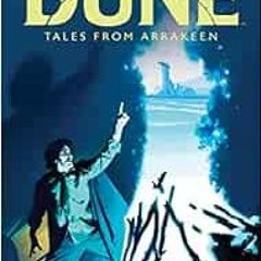 Get PDF Dune: Tales from Arrakeen HC by Brian Herbert,Kevin J. Anderson,Adam Gorham