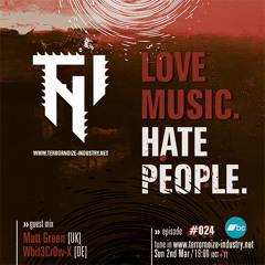 Terror Noize Industry "Love Music.Hate People." #024 (02/03/25)