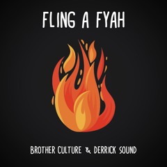 Fling a Fyah - Brother Culture & Derrick Sound [Evidence Music]