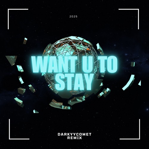 DarKYYComet - Want U To Stay (DarKYYComet Remix) (Free Download)