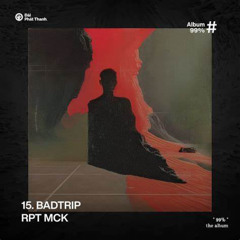 Badtrip - MCK x Nhân VN
