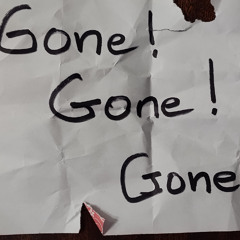 Gone, Gone, Gone