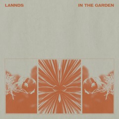 LANNDS - In the Garden