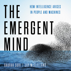 The Emergent Mind By Gaurav Suri and Jay McClelland read by Christopher Ragland