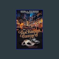 ??pdf^^ ✨ The Buchanan Bastard (<E.B.O.O.K. DOWNLOAD^>