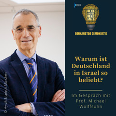 #32 Warum ist Deutschland in Israel so beliebt? Mit Prof. Michael Wolffsohn