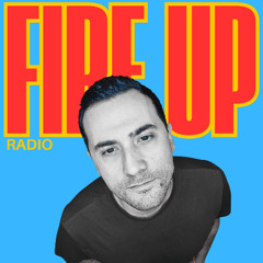 FIRE UP RADIO - 10.10.25