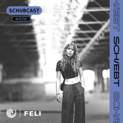 SchubCast 028 - FELI