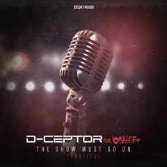 [DQXFREE005] D-Ceptor feat. Killer MC - The Show Must Go On (Bootleg)