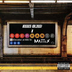 MATTIX Edit - Kisses X Stephanie (HNTR Remix)
