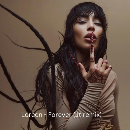 Loreen - Forever (Jt remix) FREE DOWNLOAD
